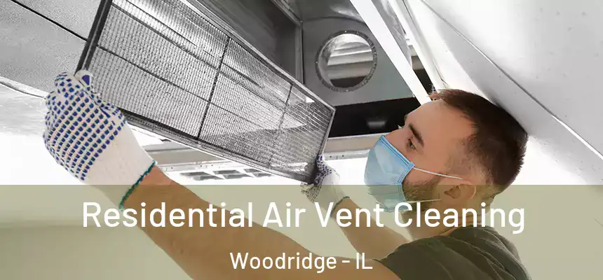  Residential Air Vent Cleaning Woodridge - IL